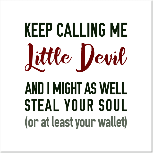 Keep Calling Me Little Devil Wall Art by giovanniiiii